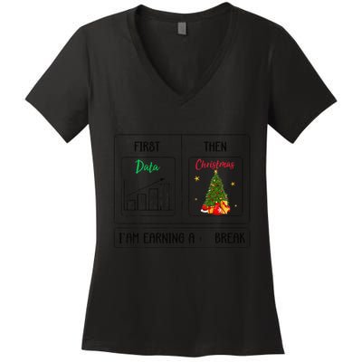 First Data Then Christmas I Am Earning A Break Sped Teachers Women's V-Neck T-Shirt