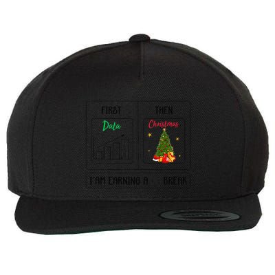 First Data Then Christmas I Am Earning A Break Sped Teachers Wool Snapback Cap