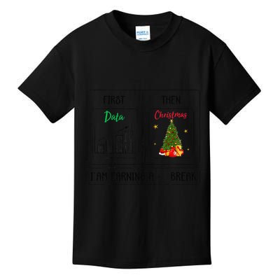 First Data Then Christmas I Am Earning A Break Sped Teachers Kids T-Shirt