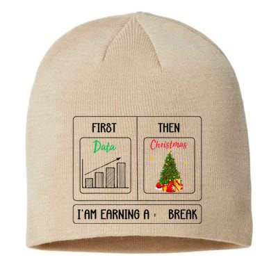 First Data Then Christmas I Am Earning A Break Sped Teachers Sustainable Beanie