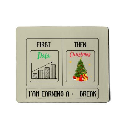 First Data Then Christmas I Am Earning A Break Sped Teachers Mousepad