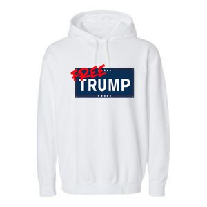 Free Donald Trump Republican Support Garment-Dyed Fleece Hoodie