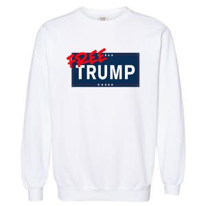 Free Donald Trump Republican Support Garment-Dyed Sweatshirt