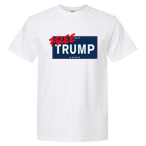 Free Donald Trump Republican Support Garment-Dyed Heavyweight T-Shirt