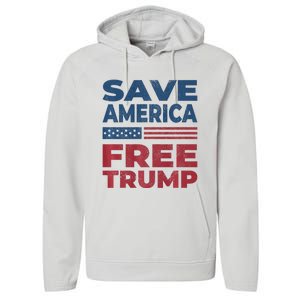 Free Donald Trump 2024 Free Trump Save America President Performance Fleece Hoodie