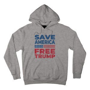 Free Donald Trump 2024 Free Trump Save America President Tall Hoodie