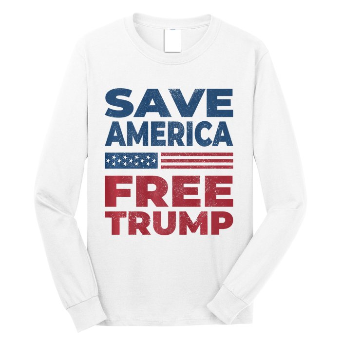 Free Donald Trump 2024 Free Trump Save America President Long Sleeve Shirt