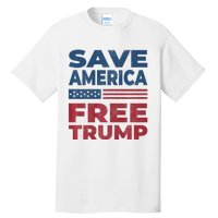 Free Donald Trump 2024 Free Trump Save America President Tall T-Shirt