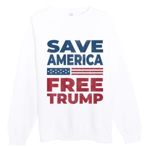 Free Donald Trump 2024 Free Trump Save America President Premium Crewneck Sweatshirt