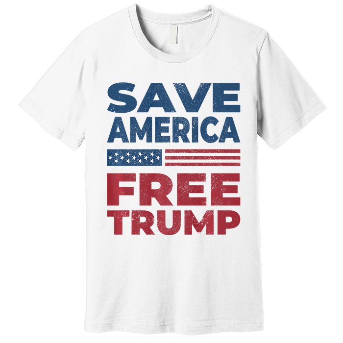 Free Donald Trump 2024 Free Trump Save America President Premium T-Shirt