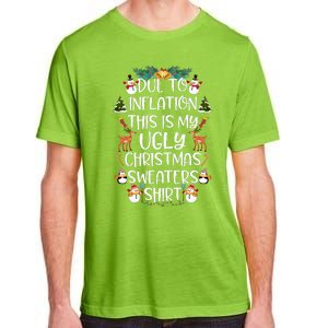 Funny Due To Inflation This Is My Ugly Christmas Sweaters Shirt Adult ChromaSoft Performance T-Shirt