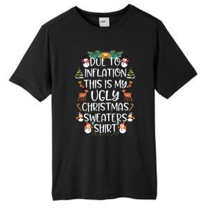 Funny Due To Inflation This Is My Ugly Christmas Sweaters Shirt Tall Fusion ChromaSoft Performance T-Shirt