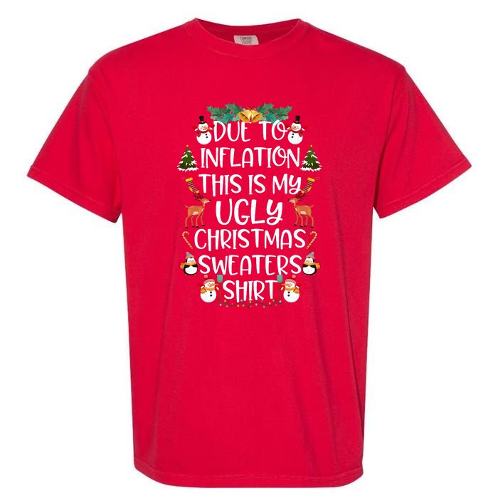 Funny Due To Inflation This Is My Ugly Christmas Sweaters Shirt Garment-Dyed Heavyweight T-Shirt