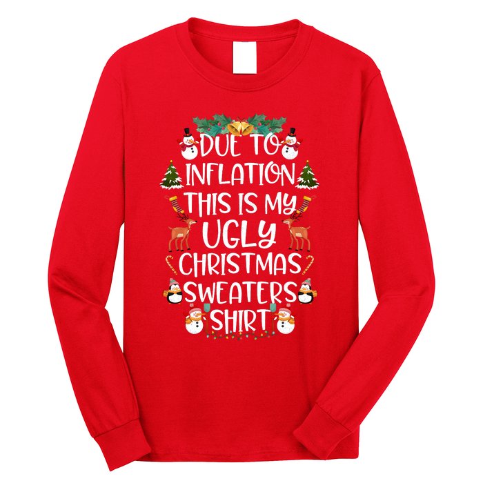 Funny Due To Inflation This Is My Ugly Christmas Sweaters Shirt Long Sleeve Shirt