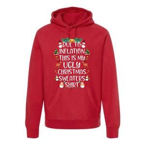 Funny Due To Inflation This Is My Ugly Christmas Sweaters Shirt Premium Hoodie