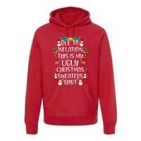 Funny Due To Inflation This Is My Ugly Christmas Sweaters Shirt Premium Hoodie