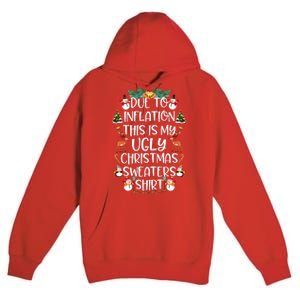 Funny Due To Inflation This Is My Ugly Christmas Sweaters Shirt Premium Pullover Hoodie