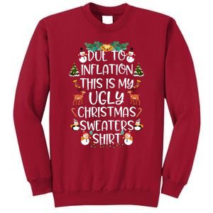 Funny Due To Inflation This Is My Ugly Christmas Sweaters Shirt Tall Sweatshirt