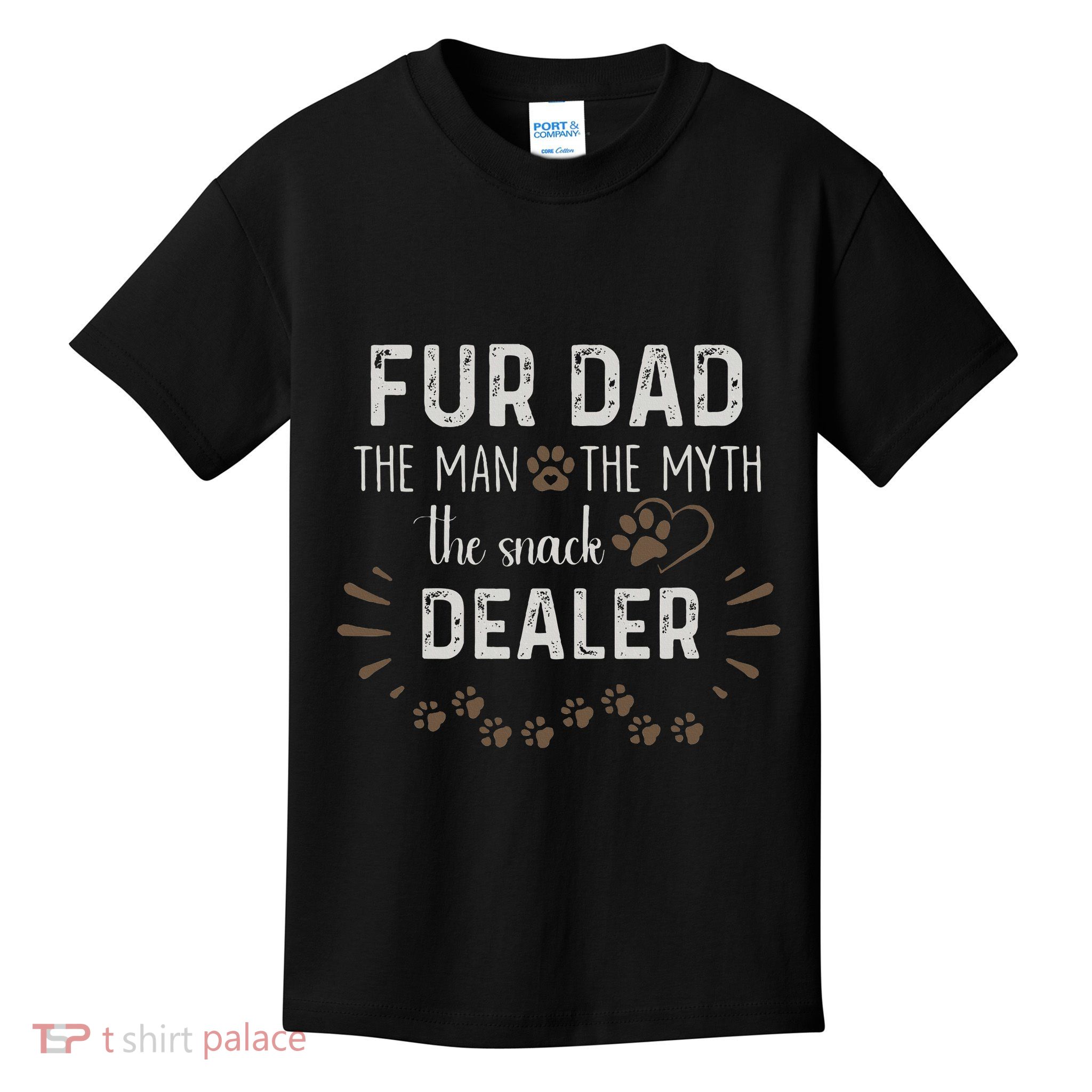 Fur Dad The Man The Myth The Snack Dealer Dog Fathers Day Kids T-Shirt