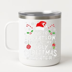 Funny Due To Inflation This Is My Ugly Sweater For Christmas 12 oz Stainless Steel Tumbler Cup