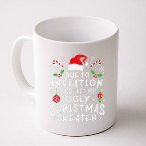 Funny Due To Inflation This Is My Ugly Sweater For Christmas Coffee Mug