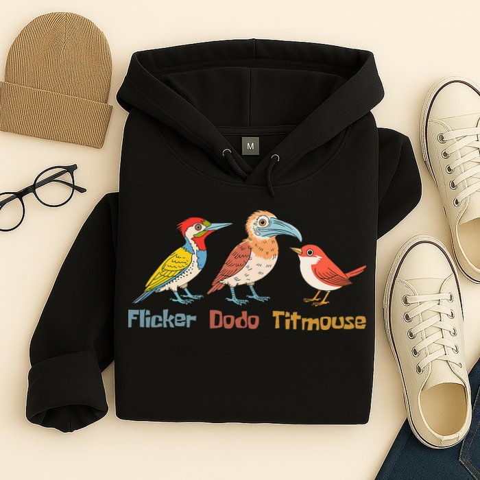 Flicker Dodo Titmouse Bird Lover Nature Lover Hoodie