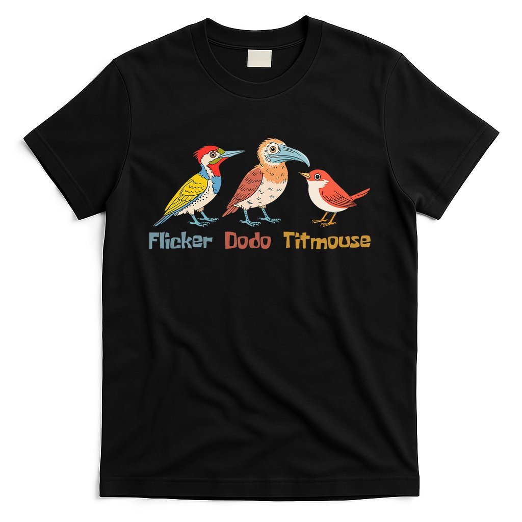 Flicker Dodo Titmouse Bird Lover Nature Lover T-Shirt