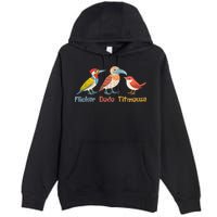 Flicker Dodo Titmouse Bird Lover Nature Lover Premium Pullover Hoodie
