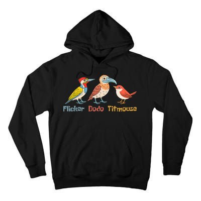 Flicker Dodo Titmouse Bird Lover Nature Lover Tall Hoodie