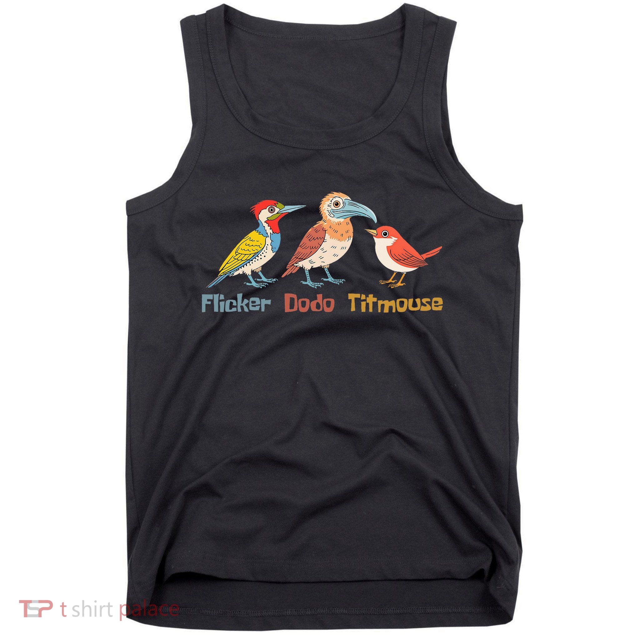 Flicker Dodo Titmouse Bird Lover Nature Lover Tank Top
