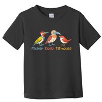 Flicker Dodo Titmouse Bird Lover Nature Lover Toddler T-Shirt