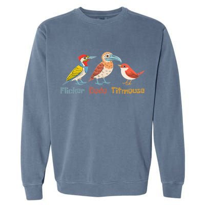 Flicker Dodo Titmouse Bird Lover Nature Lover Garment-Dyed Sweatshirt