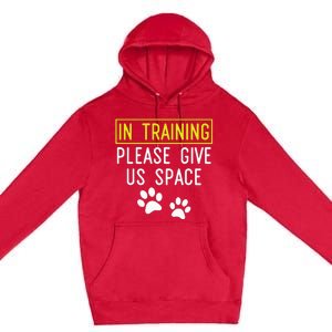 Funny Dog Trainer In Training Please Give Us Space Premium Pullover Hoodie