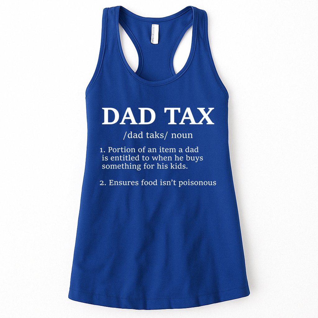 Funny Dad Tax Definition Apparel Womens Tank Top