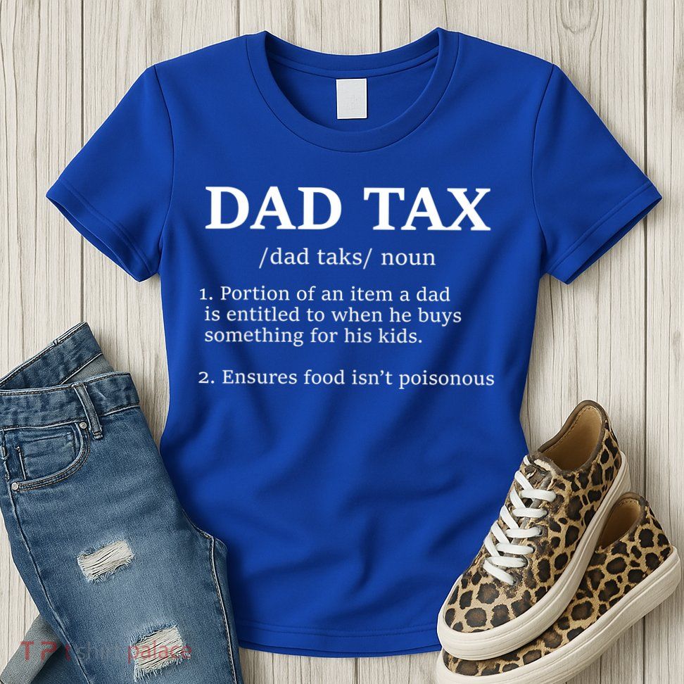 Funny Dad Tax Definition Apparel Womens T-Shirt