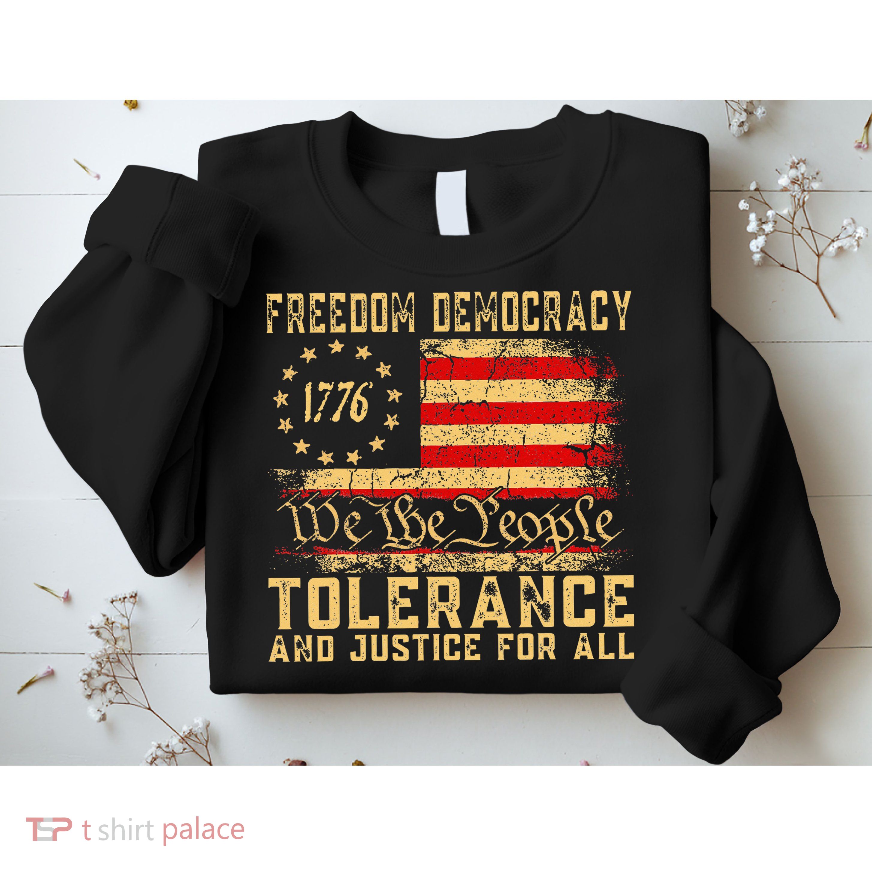 Freedom Democracy Tolerance And Justice For All Hands Off Sweatshirt
