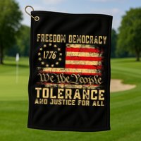Freedom Democracy Tolerance And Justice For All Hands Off Golf Towel