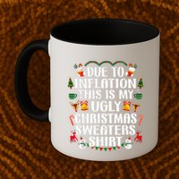Funny Due To Inflation Ugly Christmas Sweaters Mug