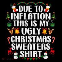 Funny Due To Inflation Ugly Christmas Sweaters Premium T-Shirt