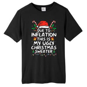 Funny Due to Inflation Ugly Christmas Sweaters  Tall Fusion ChromaSoft Performance T-Shirt