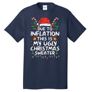 Funny Due to Inflation Ugly Christmas Sweaters  Tall T-Shirt