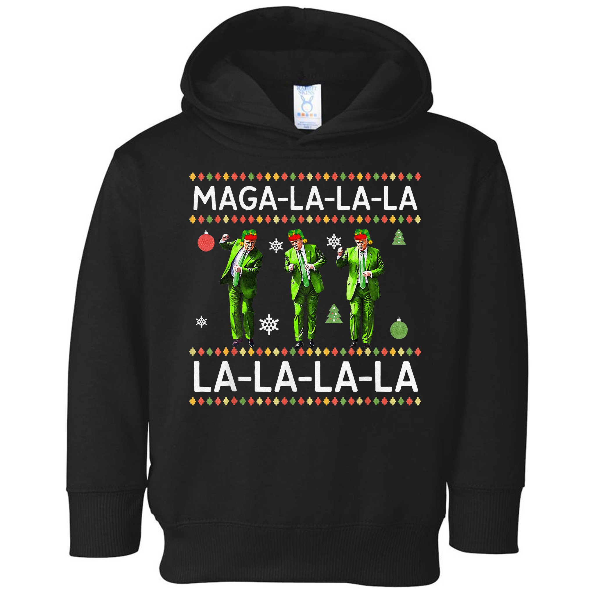 Funny Donald Trump Ugly Christmas Sweater. Maga La La La Toddler Hoodie