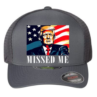 Funny Donald Trump Missed Me Assassination Attempt 2025 Flexfit Unipanel Trucker Cap