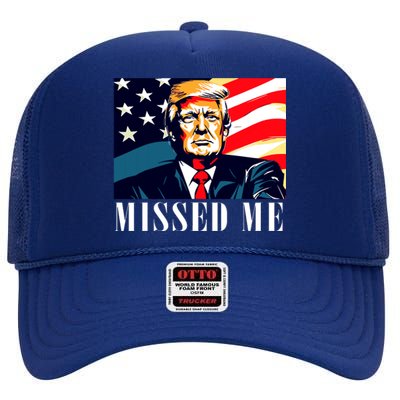 Funny Donald Trump Missed Me Assassination Attempt 2025 High Crown Mesh Back Trucker Hat