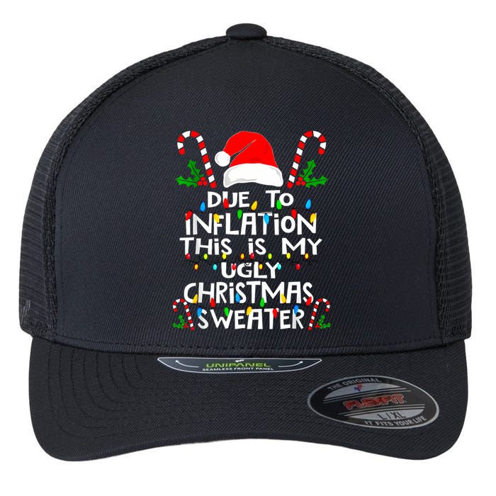 Funny Due To Inflation Ugly Christmas Sweaters For Women Flexfit Unipanel Trucker Cap