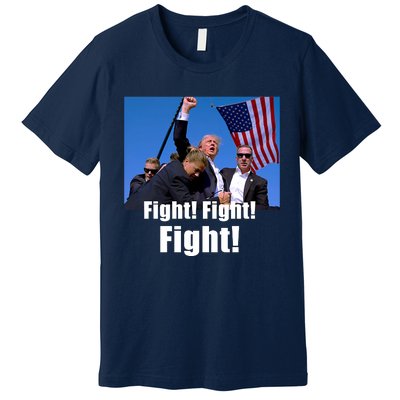 Fight! Donald Trump Fight Fighting Fighters Supporters Americans Premium T-Shirt