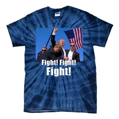 Fight! Donald Trump Fight Fighting Fighters Supporters Americans Tie-Dye T-Shirt