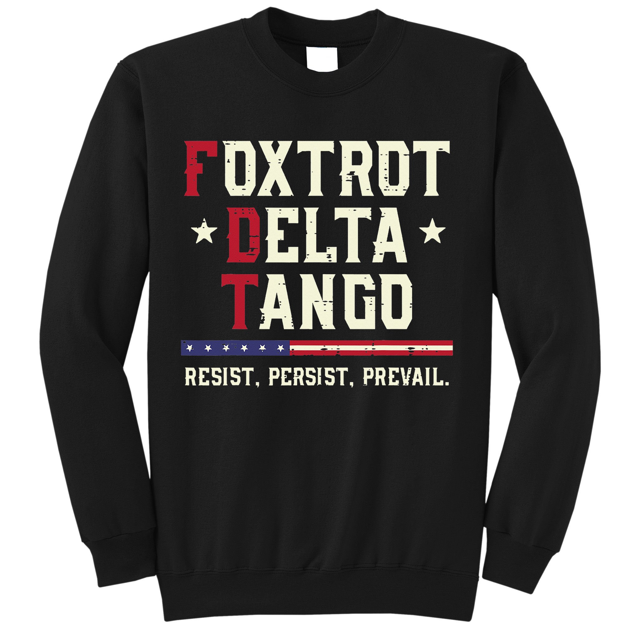 Foxtrot Delta Tango Resist Persist Protest Women Sweatshirt