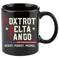 Foxtrot Delta Tango Resist Persist Protest Women 11oz C Handle Ceramic Mug