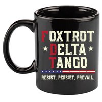 Foxtrot Delta Tango Resist Persist Protest Women 11oz C Handle Ceramic Mug